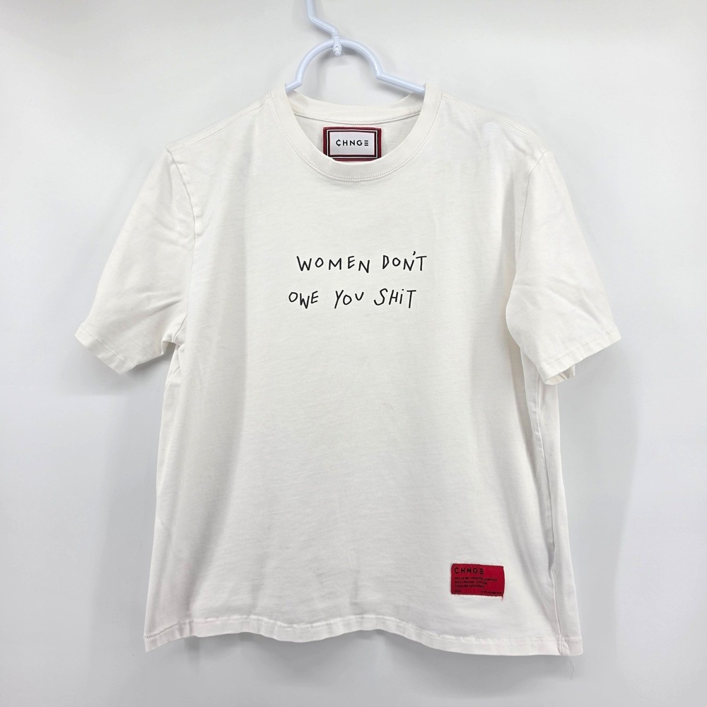 CHNGE Women Dont Owe You Sh*t Graphic T-Shirt Small White Organic Cotton